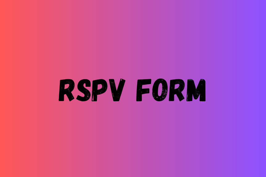 The Ultimate 10 Things to Keep in Mind While Preparing an RSPV Form