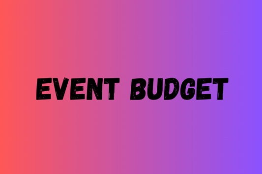 The Ultimate 10 Things to Keep in Mind While Preparing an Event Budget