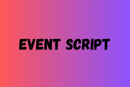 The Ultimate 10 Things to Keep in Mind While Preparing an Event Script