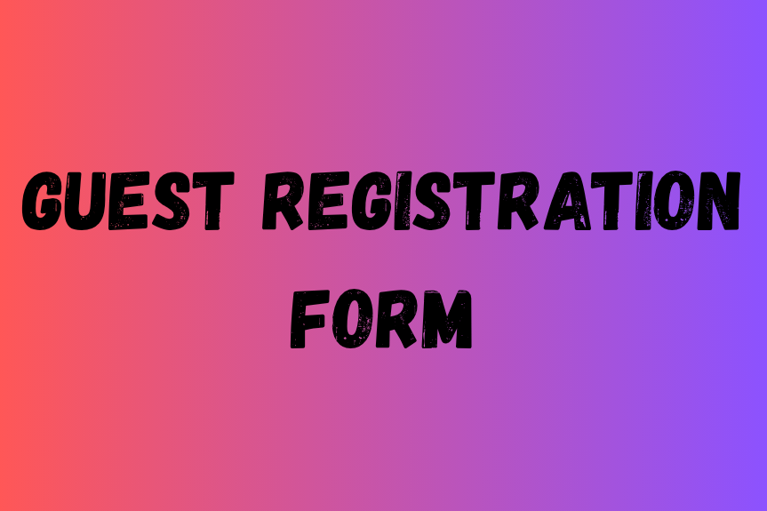 The Ultimate 10 Things to Keep in Mind While Preparing an Guest Registration Form